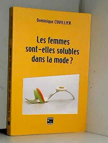 Les femmes sont-elles solubles dans la mode ?