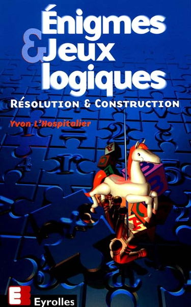 Enigmes et jeux logiques : résolution et construction