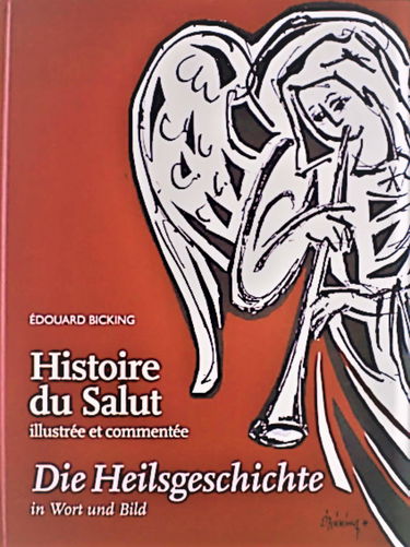 Histoire du salut illustrée et commentée. Die Heilsgeschichte in Wort und Bild.