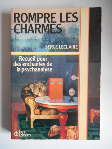 Rompre les charmes : Recueil pour des enchantés de la psychanalyse