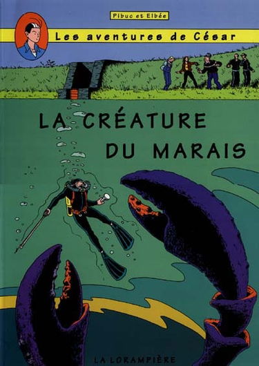 Les aventures de César. Vol. 5. La créature du marais
