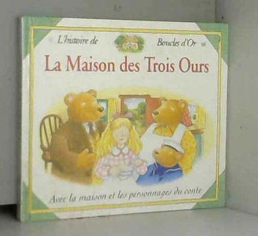 La maison des trois ours - l'histoire de boucle d'or avec la