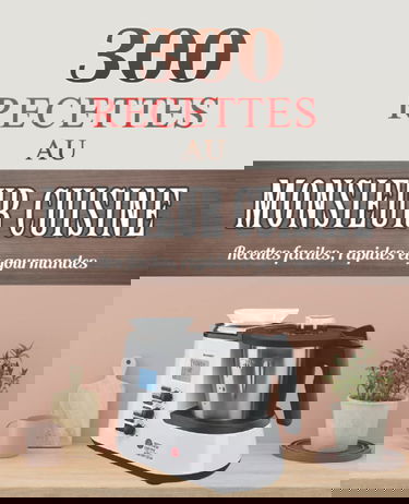 300 Recettes au Monsieur Cuisine: Recettes faciles, rapides Et gourmandes