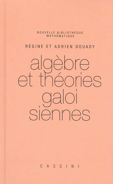 Algèbre et théories galoisiennes