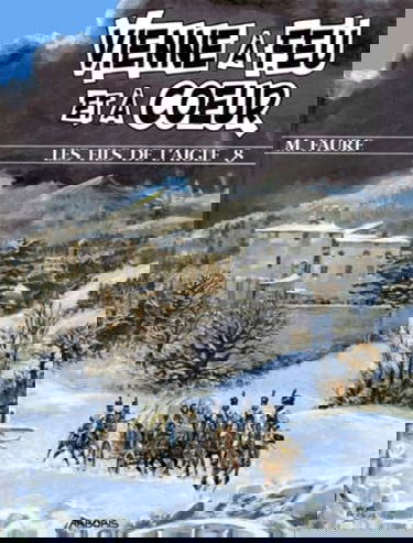 LES FILS DE L'AIGLE NUMERO 8 : VIENNE A FEU ET A COEUR