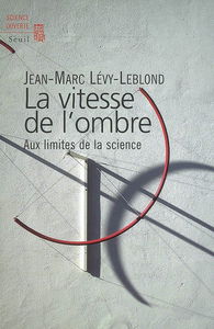 La vitesse de l'ombre : aux limites de la science