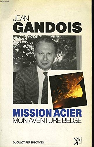 Couverture de Mission acier : mon aventure belge