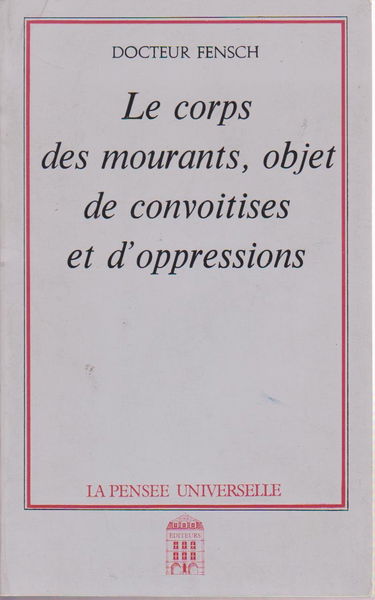 Le Corps des mourants : Objet de convoitises et d'oppressions