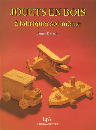 Jouets en bois : à fabriquer soi-même