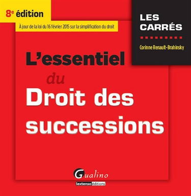 L'essentiel du droit des successions : à jour de la loi du 16 février 2015 sur la simplification du droit
