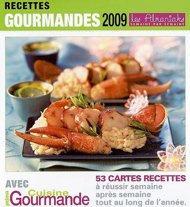 Recettes gourmandes 2009 : 53 cartes recettes à réussir semaine après semaine tout au long de l'année