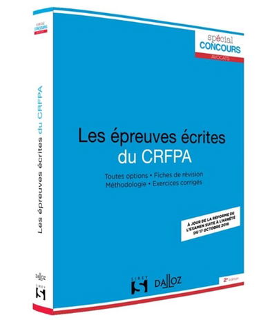 Les épreuves écrites du CRFPA : toutes options, fiches de révision, méthodologie, exercices corrigés