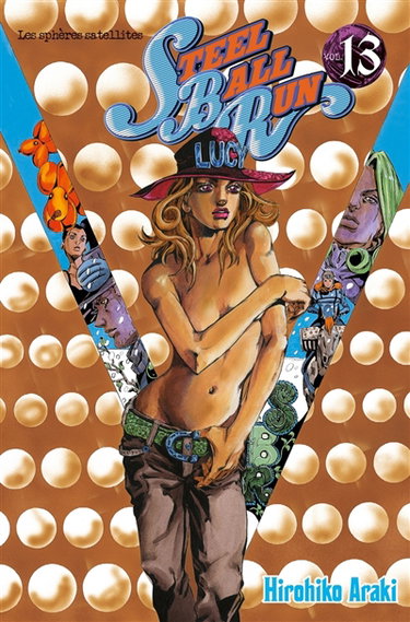 Steel ball run : Jojo's bizarre adventure. Vol. 13. Les sphères satellites