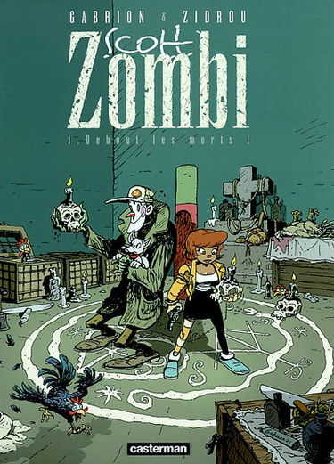 Scott Zombi. Vol. 1. Debout les morts !