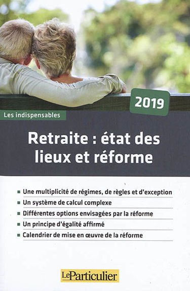 Retraite 2019 : état des lieux et réforme