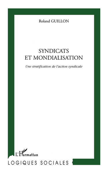 Syndicats et mondialisation : une stratification de l'action syndicale