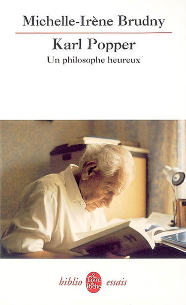 Karl Popper : un philosophe heureux : essai de biographie intellectuelle