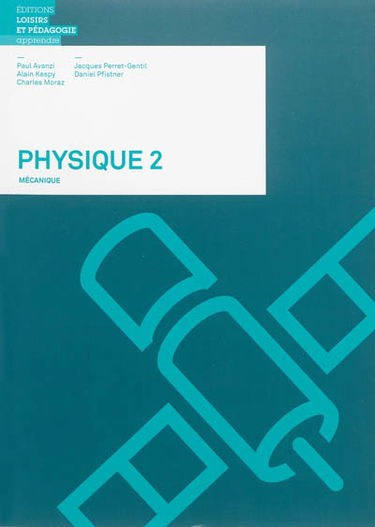 Physique. Vol. 2. Mécanique