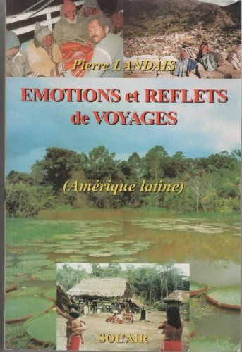 Emotions et reflets de voyages (Amérique latine)