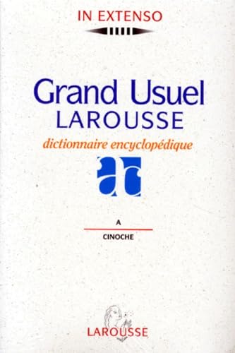 Grand Usuel Larousse. Tome 1, Dictionnaire Encyclopedique (A-Cinoche)