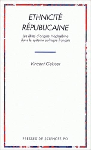 Ethnicité républicaine : les élites d'origine maghrébine dans le système politique français
