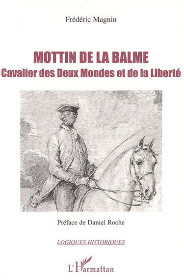 Mottin de La Balme, cavalier des deux mondes et de la liberté