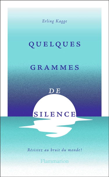 Quelques grammes de silence : résistez aux bruits du monde !