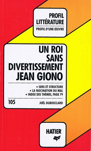 Un Roi sans divertissement, Jean Giono (Profil littérature)