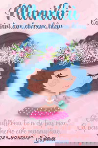 Marilù: l'Enfant aux Cheveux Bleus: L'histoire de la petite Marilù inculque et augmente l'estime de soi, l'altruisme et la confiance | Livre pour enfants