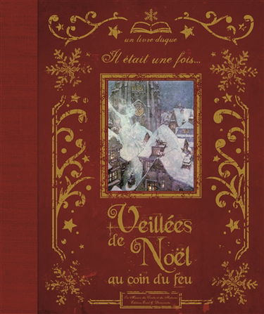 Veillées de Noël au coin du feu : il était une fois...