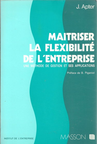 Couverture de Maîtriser la flexibilité de l'entreprise : une méthode de gestion et ses applications