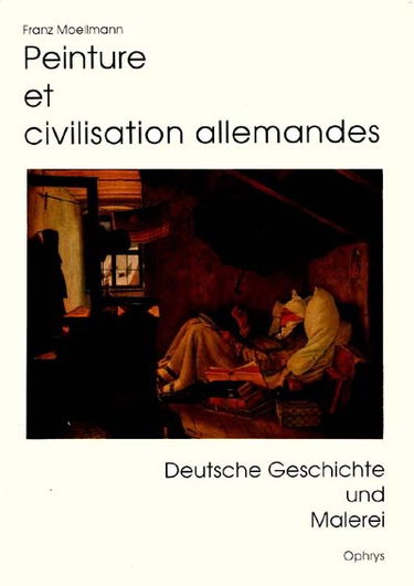 Peinture et civilisation allemandes. Deutsche Geschichte und Malerei : l'histoire, la culture et la langue allemande en 10 leçons et 30 tableaux