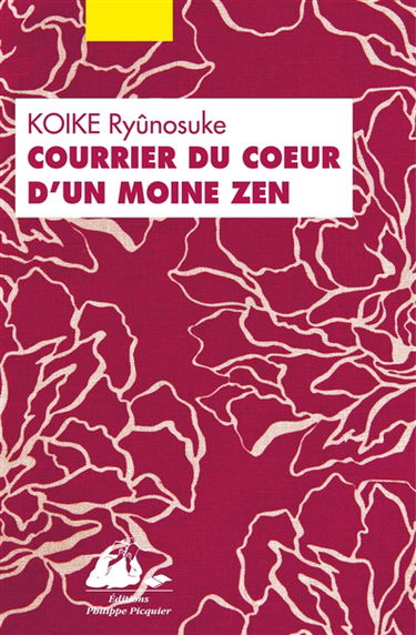Courrier du coeur d'un moine zen : ou comment guérir les blessures amoureuses par le bouddhisme