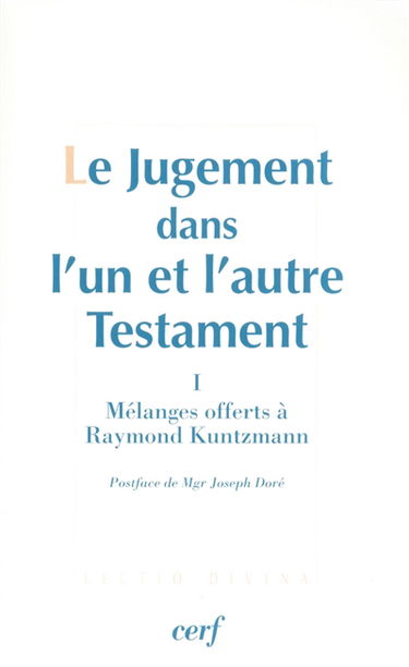 Le jugement dans l'un et l'autre Testament. Vol. 1. Mélanges offerts à Raymond Kuntzmann