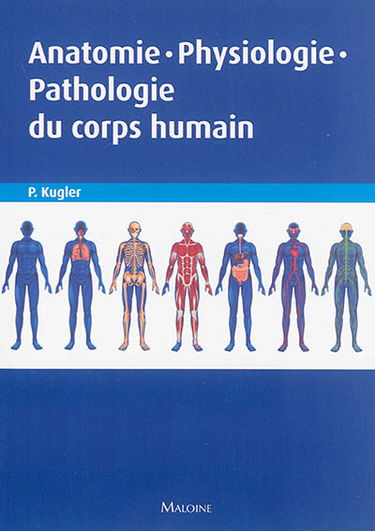 Anatomie, physiologie, pathologie du corps humain