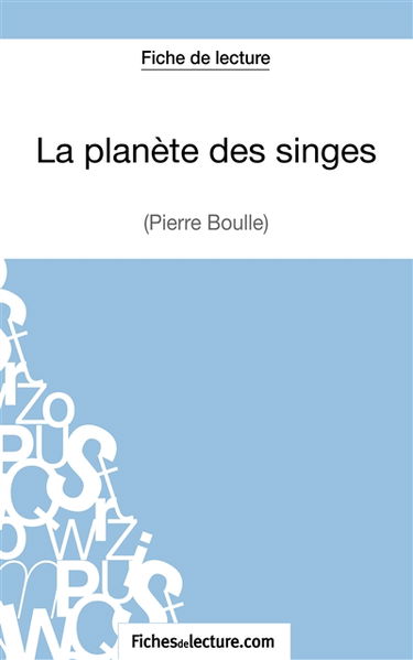 La planète des singes : Pierre Boulle (Fiche de lecture) : Analyse complète de l'oeuvre
