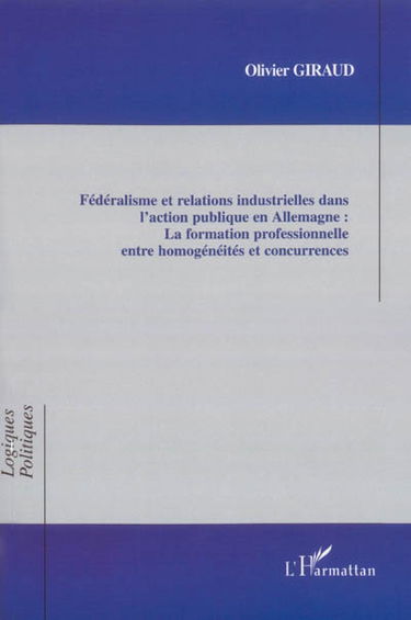Fédéralisme et relations industrielles dans l'action publique en Allemagne : la formation professionnelle entre homogénéités et concurrences