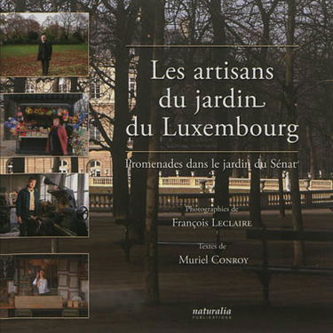 Les artisans du jardin du Luxembourg : promenades dans le jardin du Sénat