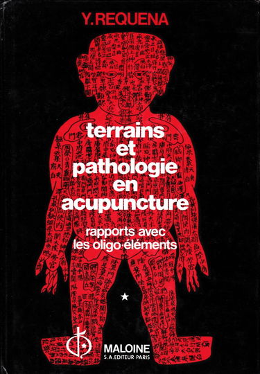 Terrains et pathologie en acupuncture, tome 1 : Rapports avec les oligo-éléments