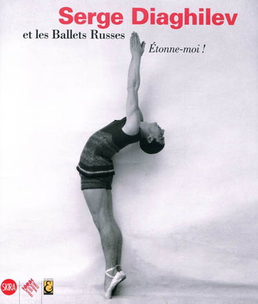 Couverture de Etonne moi ! : Serge Diaghilev et les Ballets russes