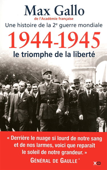 Une histoire de la 2e Guerre mondiale. Vol. 5. 1944-1945 : le triomphe de la liberté : récit