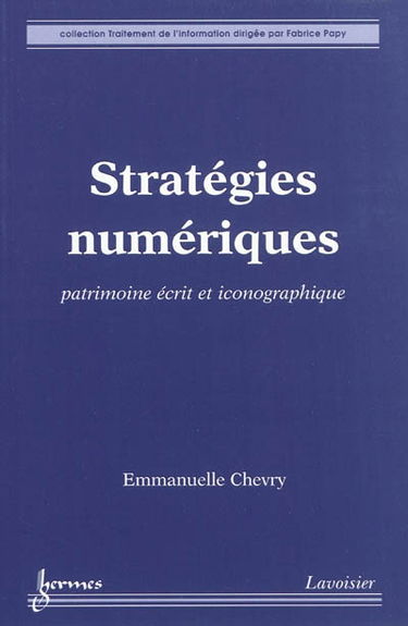 Stratégies numériques : numérisation et exploitation du patrimoine écrit et iconographique