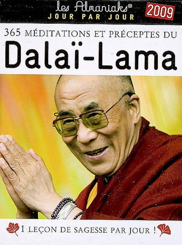 365 méditations et préceptes du Dalaï-Lama 2009 : 1 leçon de sagesse par jour !