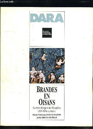 BRANDES EN OISANS.: La mine d'argent des Dauphins (XII-XIVE siècle) Isère