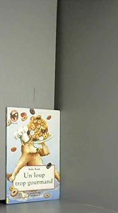 Un Loup trop gourmand