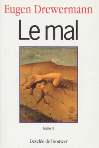 Le mal. Vol. 3. Approche philosophique du récit yahviste des origines