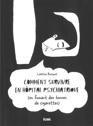 Comment survivre en hôpital psychiatrique (en fumant des tonnes de cigarettes)