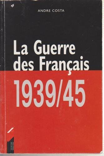 La guerre des français 1939/45