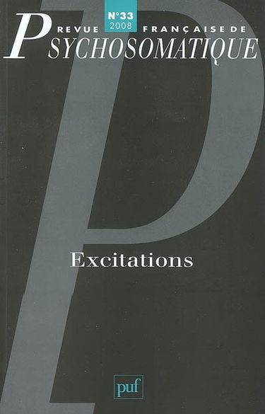 Revue française de psychosomatique, n° 33. Excitations