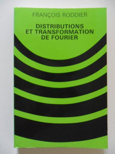 Distributions et transformation de Fourier : à l'usage des physiciens et des ingénieurs